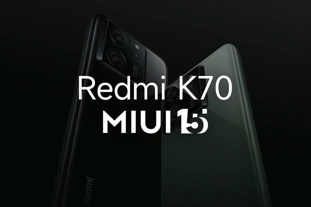 小米正为Redmi K70系列手机测试 MIUI 15，预估12月第 1 周发布
