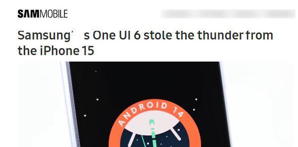 外媒：三星One UI 6抢了iPhone 15的风头 库克：？？？